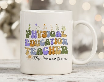 Personalized PE Teacher Mugs, PE Teacher Mugs, Physical Education Teacher, Gifts For PE Teacher, Funny Teacher Mugs, Teacher Mugs For Her