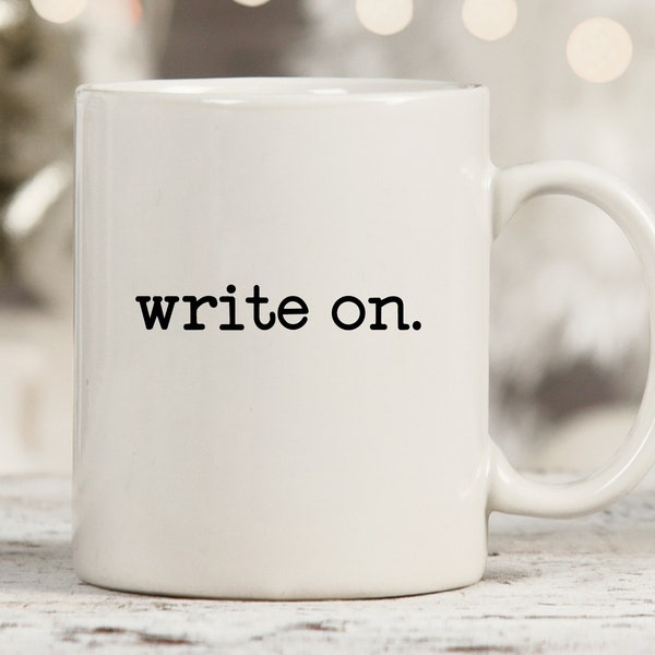 Write On Mug, Writer Mug, Gifts For Writers, Writer Coffee Mug, Journalist Mug, Gift For Journalist, English Major, PHd Mug, English Teacher