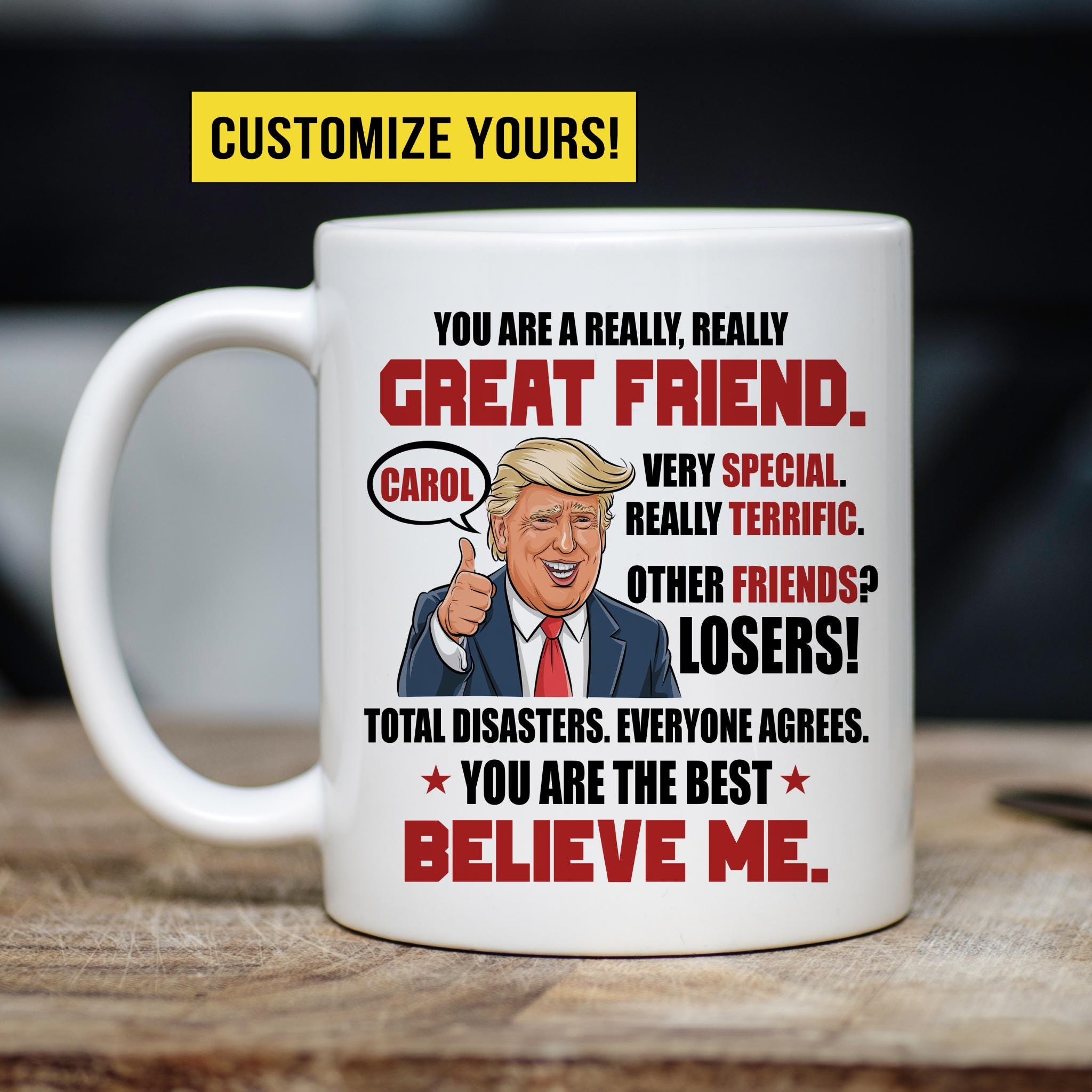 Trump Friend Mug, Funny Trump Gifts for Friend, Personalized Friend Gifts, Name Custom Name Mug for Best Friend, Republican Gift Ideas Cup
