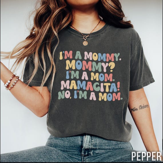 I'm a Mommy Mamacita Funny Huda Quote Meme Comfort Colors Shirt for Mom Gifts for Reality TV Fans Love Inspired Island Quotes I'm a Mom Tee