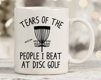 Tears Of The People I Beat At Disc Golf Mug, Funny Disc Golf Gifts, Disc Golf Mug, Gift For Disc Golfer, Ultimate Frisbee, Frisbee Mug