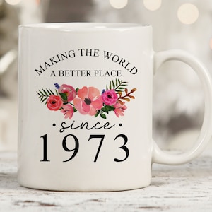 Making The World Better Since 1973, 49th Birthday Gifts, Funny Gifts For 49 Year Old, Born in 1973, Turning 49 Years Old, 49th Bday Mug