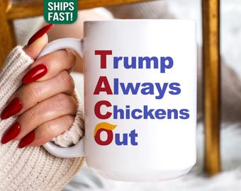 TACO Trump Always Chickens Out Mug for Anti Trump Protest Funny Anti-Trump Political Gifts Tariffs Democrat Gifts Subtle FDT Mug Anti-Maga
