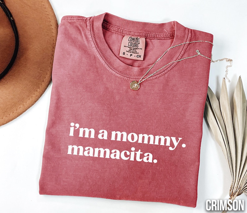 I’m a Mommy Mamacita Funny Huda Quote Meme Comfort Colors Shirt for Mom