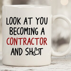 Look At You Becoming A Contractor Mug, Contractor Mug, Contractor Gifts, Gift For Contractor, New Contractor Gifts, Skill Trade Mug