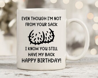 Stepdad Birthday Gifts, Birthday Mug For Step Dad, Happy Birthday Stepdad, Step Dad Gifts From Son, Even Though I'm Not From Your Sack Mug