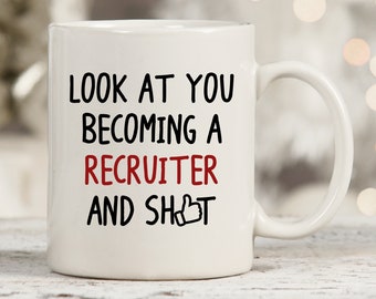 Look At You Becoming A Recruiter Mug, Recruiter Mug, Recruiter Gifts, Gift For Recruiter, Appreciation Gift, Recruiter Gift Ideas
