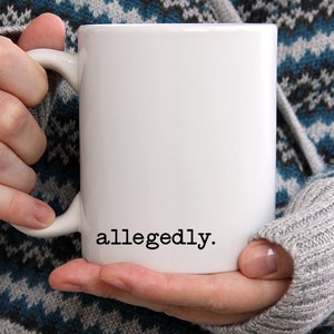 Allegedly Mug, Lawyer Mug, Paralegal Mug, Funny Lawyer Gift, Funny Attorney Gift, Attorney Mug, Law School Graduation, Law Student