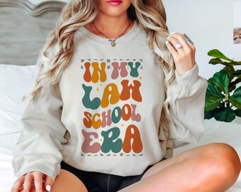 In My Law School Era Sweatshirt Women In Law Sweater Cute Law Student Sweatshirt Future Lawyer Gifts Retro Groovy New Law Graduate Crewneck
