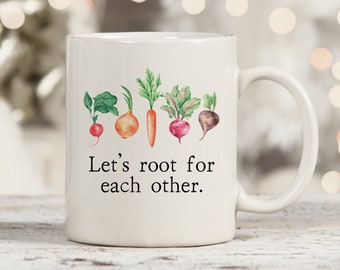 Let's Root For Each Other Mug, Funny Gardening Gifts, Gardening Mugs, Gift For Gardeners, Gardening Jokes, Gardening Coffee Cup, Farmer Mug
