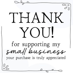 Może przedstawiać: Biała karta z czarnym tekstem. Pogrubiony tekst brzmi "THANK YOU!". Poniżej mniejszy tekst: "for supporting my small business, your purchase is truly appreciated."