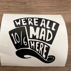 Mad hatter, waterproof vinyl decal - a must have for any mad hatter