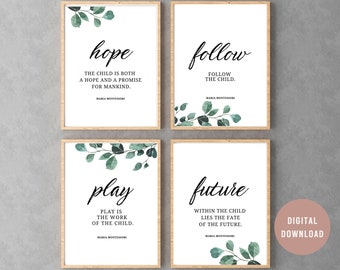 May include: Four printable wall art prints with green watercolor leaves and white text. The text reads: "hope", "follow", "play", and "future". Each print includes a quote by Maria Montessori.