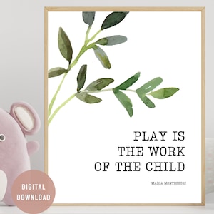 Montessori Quotes Wall Art, Play is the Work of the Child, Printable ...