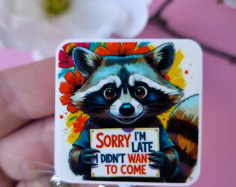 Funny "Sorry I'm Late" Badge Reel: Retractable ID Clip