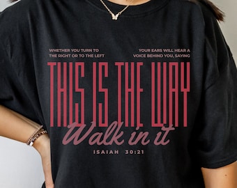 May include: Black oversized t-shirt with a red graphic print that says "This is the way Walk in it Isaiah 30:21".