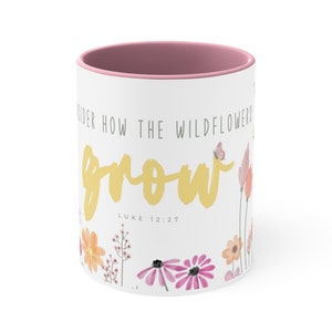 Luke 12:27 Wildflowers Bible Verse Mug, Spring Two-toned Pink Mug, Gift for Her, Easter Verse, Pastel Color, Christian Mug, Faith Coffee Cup