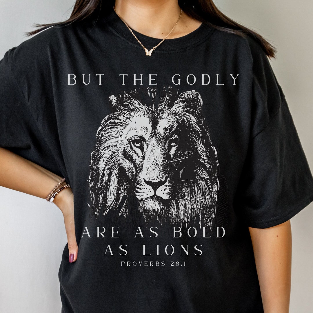 Proverbs 28:1 but the Godly Are as Bold as Lions T-shirt, Bible Verse ...