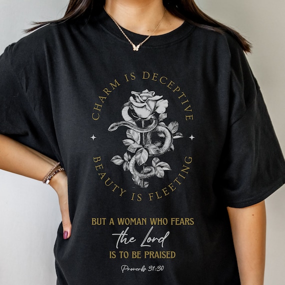 Charm Is Deceptive And Beauty Is Fleeting Women T Shirt Charm Is Deceptive And Beauty Is Fleeting Women T Shirt