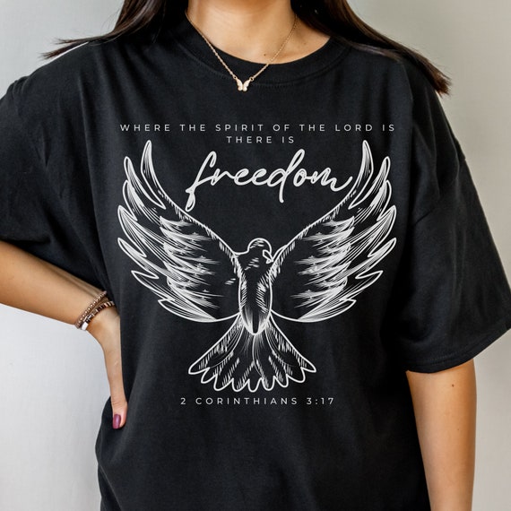 The Spirit Of The Lord Is there Is Freedom Christian T Shirt The Spirit Of The Lord Is there Is Freedom Christian T Shirt