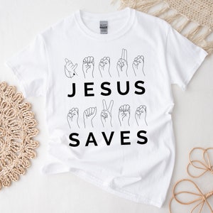 Jesus Sign Language T-shirt, Christian ASL Shirt, Jesus Christ Saves Deaf Interpreter Unisex Tee, Deaf Community Faith Shirt, Deaf Awareness image 1