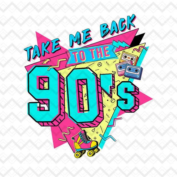 Take Me Back to the 90s PNG Vintage 1990s 90's PNG - Etsy