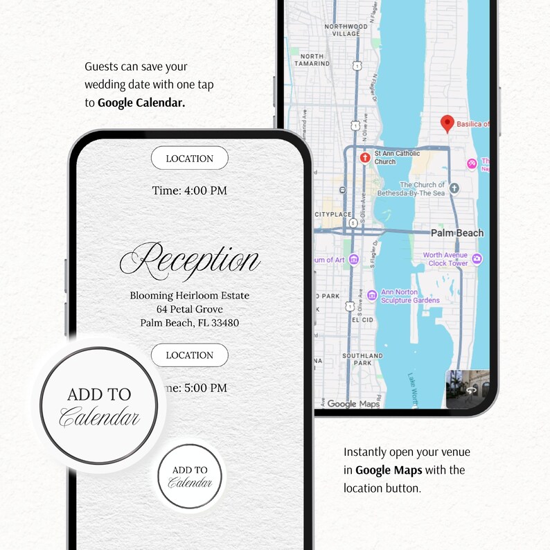 May include: Two smartphones displaying a digital wedding invitation interface. One screen shows event details including Reception, Blooming Heirloom Estate, 64 Petal Grove, Palm Beach, FL 33480, and Add to Calendar buttons. The other screen shows a Google Maps view.