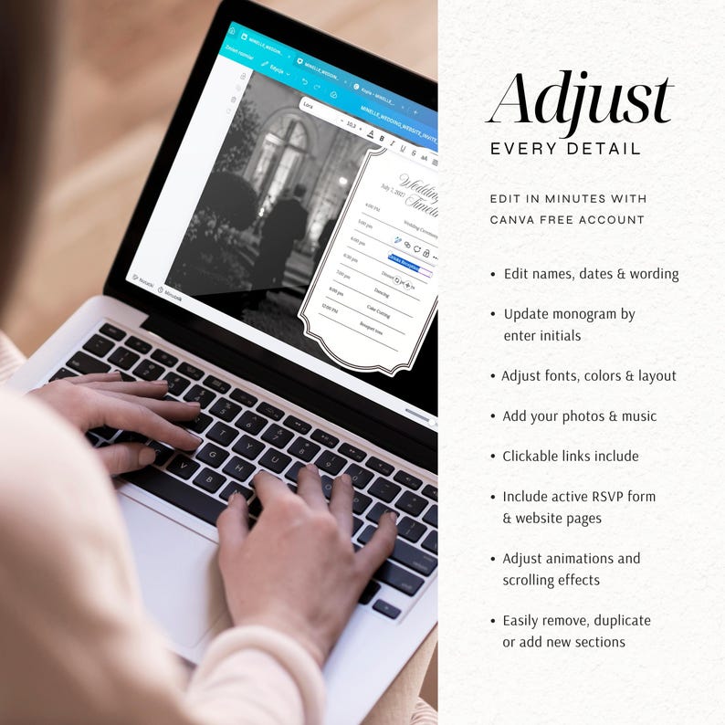 May include: A laptop screen displays a digital wedding invitation template within a design interface. Text on the right reads: Adjust EVERY DETAIL, EDIT IN MINUTES WITH CANVA FREE ACCOUNT, Edit names, dates & wording, Update monogram, Adjust fonts, colors & layout, Add your photos & music, Clickable links include, Include active RSVP form & website pages, Adjust animations and scrolling effects, Easily remove, duplicate or add new sections.