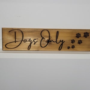 Dogs Only, Solid cedar sign