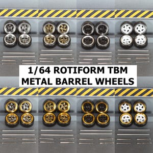 May include: A selection of 1/64 scale Rotiform TBM metal barrel wheels in different designs. The wheels have silver, gold, black, and white rims with black tyres. The text "1/64 ROTIFORM TBM METAL BARREL WHEELS" is visible.