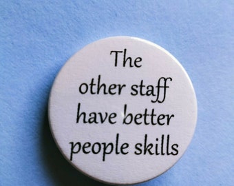 Funny Coworker Gift: Sarcastic People Skills Badge, Keyring, Magnet
