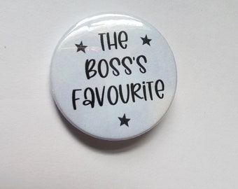 The Boss's Favourite Badge, Keyring, Magnet, Medal, or Mirror Funny coworker gift secret santa