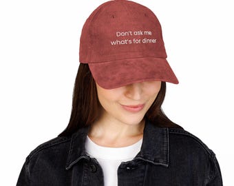 Funny Mother's Day Gift, Baseball Cap for Mom, Mother's Day Gift, Mom Hat, Don't Ask Me What's For Dinner Corduroy Cap, Funny Mom Hat