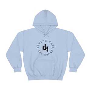 Better Days Hooded Sweatshirt | Dermot Kennedy song inspired