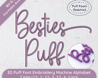 Besties 3D Puff Cursive Script Embroidery Font | Machine Embroidery Font for Puff Foam | 7 Sizes | BX, PES, ESA, dst, jef & More Formats