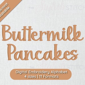 May include: Digital embroidery alphabet design featuring the text "Buttermilk Pancakes" in a brown font on a white background. The design is available in 4 sizes and 11 formats.