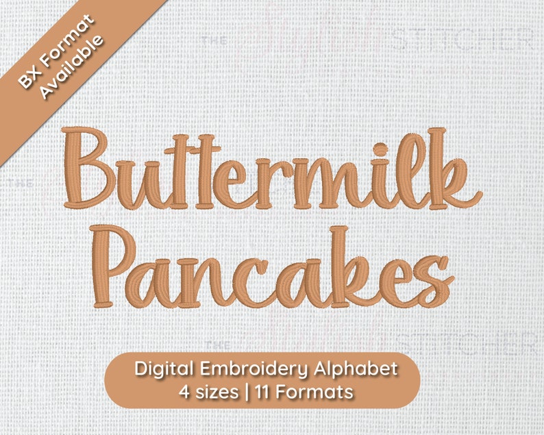 May include: Digital embroidery alphabet design featuring the text "Buttermilk Pancakes" in a brown font on a white background. The design is available in 4 sizes and 11 formats.