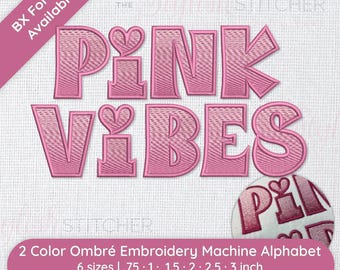 Pink Vibes 2 Color Ombré Digital Embroidery Font Alphabet Fill & Satin Stitch | 6 sizes, Instant Download BX Font | PES + 9  formats