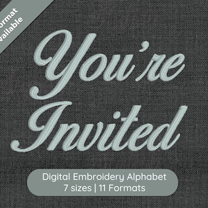 You&#39;re Invited Cursive Handwritten Embroidery Font; 7 sizes, instant download BX Font | PES + 9 other formats for Embroidery Machines