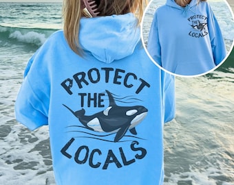 Killer Whale Protect the Locals Hoodie For Orca Whale Lovers Wildlife Enthusiasts Whale Apparel for Men and Women Ocean Gifts Scuba Surfer