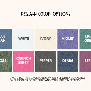 May include: A chart showing 10 different color options for a design. The colors are: Blue Jean, White, Ivory, Violet, Light Green, Moss, Crunch Berry, Pepper, Denim, and Berry.