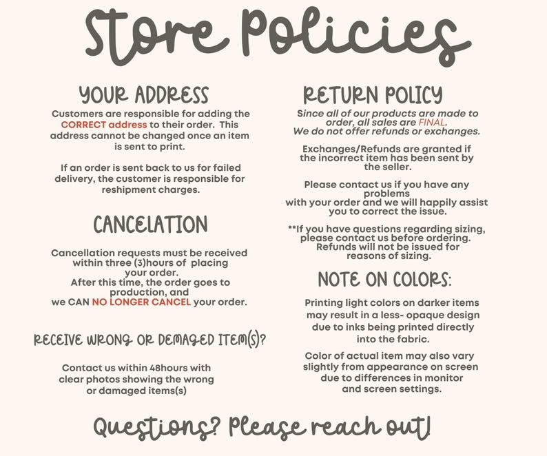 May include: Store policies for an online shop. The text includes information about shipping, returns, cancellations, and damaged items. The text also includes a note about color variations in printed items.