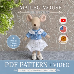 May include: A Maileg Mouse doll, labeled "Big Sister," is dressed in a blue and white knitted outfit. The doll wears a blue cardigan with a white collar and a white skirt. The image includes text that reads "PDF Pattern + Video."