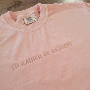 Embroidered I'd Rather Be Reading T-Shirt | Minimalist Book Lover, Book Club, Librarian, Bookworm, Reader Gift | Comfort Colors Tee Shirt