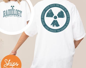 Radiology shirt, Gifts for Radiologist, Radiology shirt, Rad tech shirt, Xray tech shirt, Xray technologist,sonographer shirt,radiology dept
