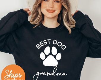 Best Dog Grandma sweatshirt | hoodies for dog nanny| Dog Gigi gifts | gift for dog lovers | Dog Grandma | Dog Nana crewneck| Front 118712