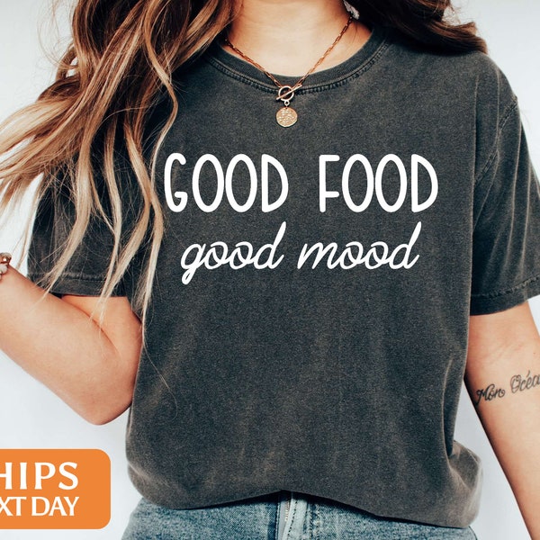 GOOD FOOD good mood shirt , Womens gifts , Food Lover , Love to Eat , Live to Eat , Thanksgiving shirt , couples shirts , Mood shirt , 1204x