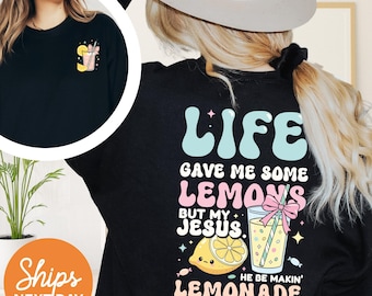 Jesus Lemonade Sweatshirt, Life Gave Me Lemons Hoodie, Christian Faith Apparel, Funny Religious Gift