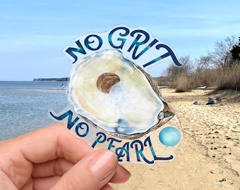 Oyster Vinyl Sticker, No Grit No Pearl, Southern Charm, clear decal, oyster gift
