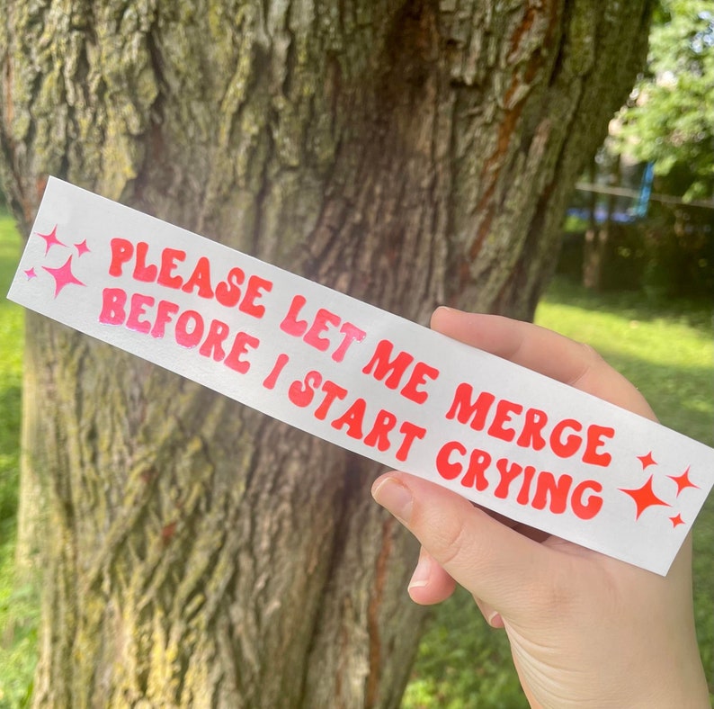Please Let Me Merge Before I Start Crying Sticker | Funny Bumper Sticker | Car Decal | Window Decal | Cute Bumper Sticker | Vinyl Decal bild 2